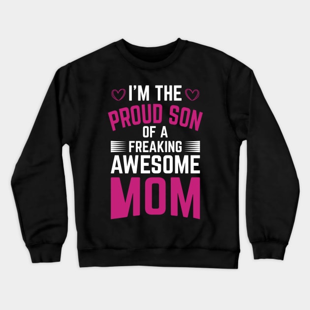 I M The Proud Son OF A MOM Crewneck Sweatshirt by Mako Design 